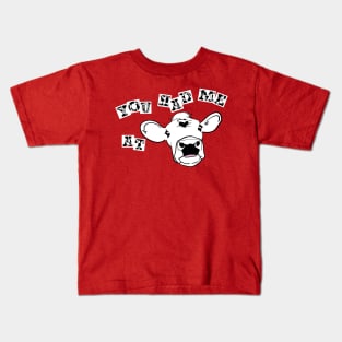You Had Me At Cow Kids T-Shirt